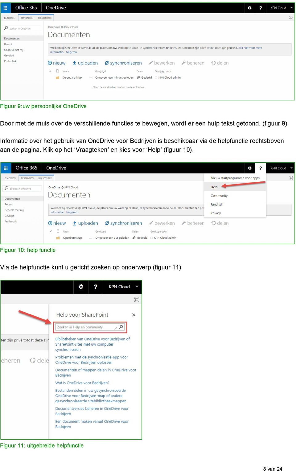 (figuur 9) Informatie over het gebruik van OneDrive voor Bedrijven is beschikbaar via de helpfunctie