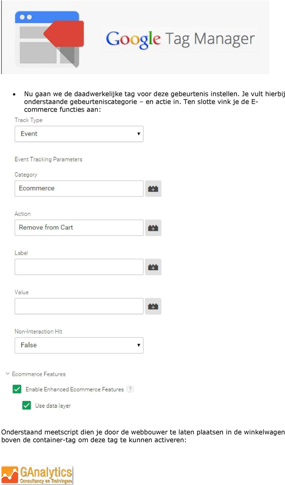 Ten slotte vink je de E- commerce functies aan: Onderstaand meetscript dien je