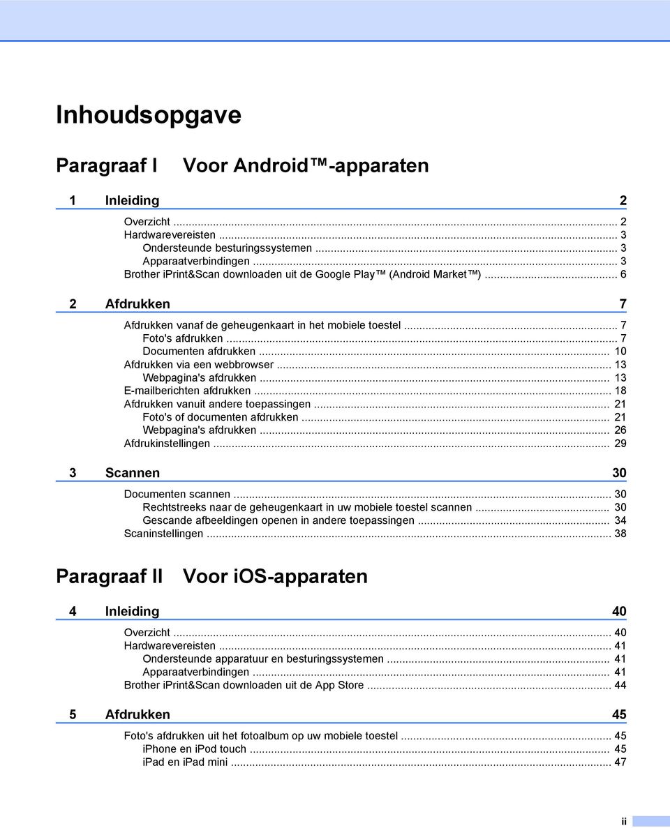 .. 10 Afdrukken via een webbrowser... 13 Webpagina's afdrukken... 13 E-mailberichten afdrukken... 18 Afdrukken vanuit andere toepassingen... 21 Foto's of documenten afdrukken.