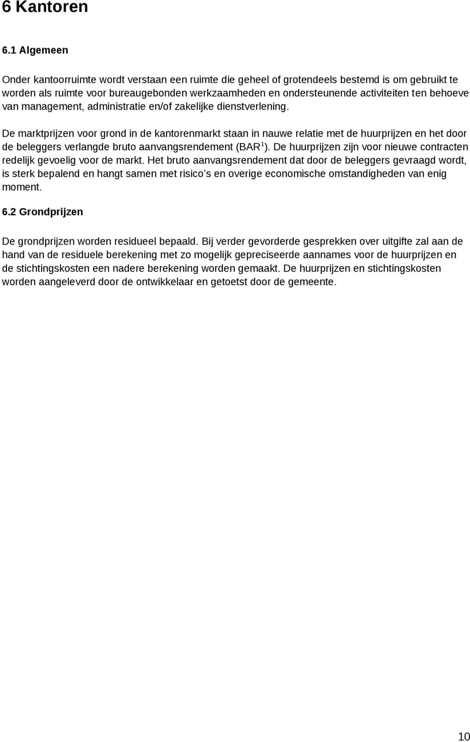 behoeve van management, administratie en/of zakelijke dienstverlening.