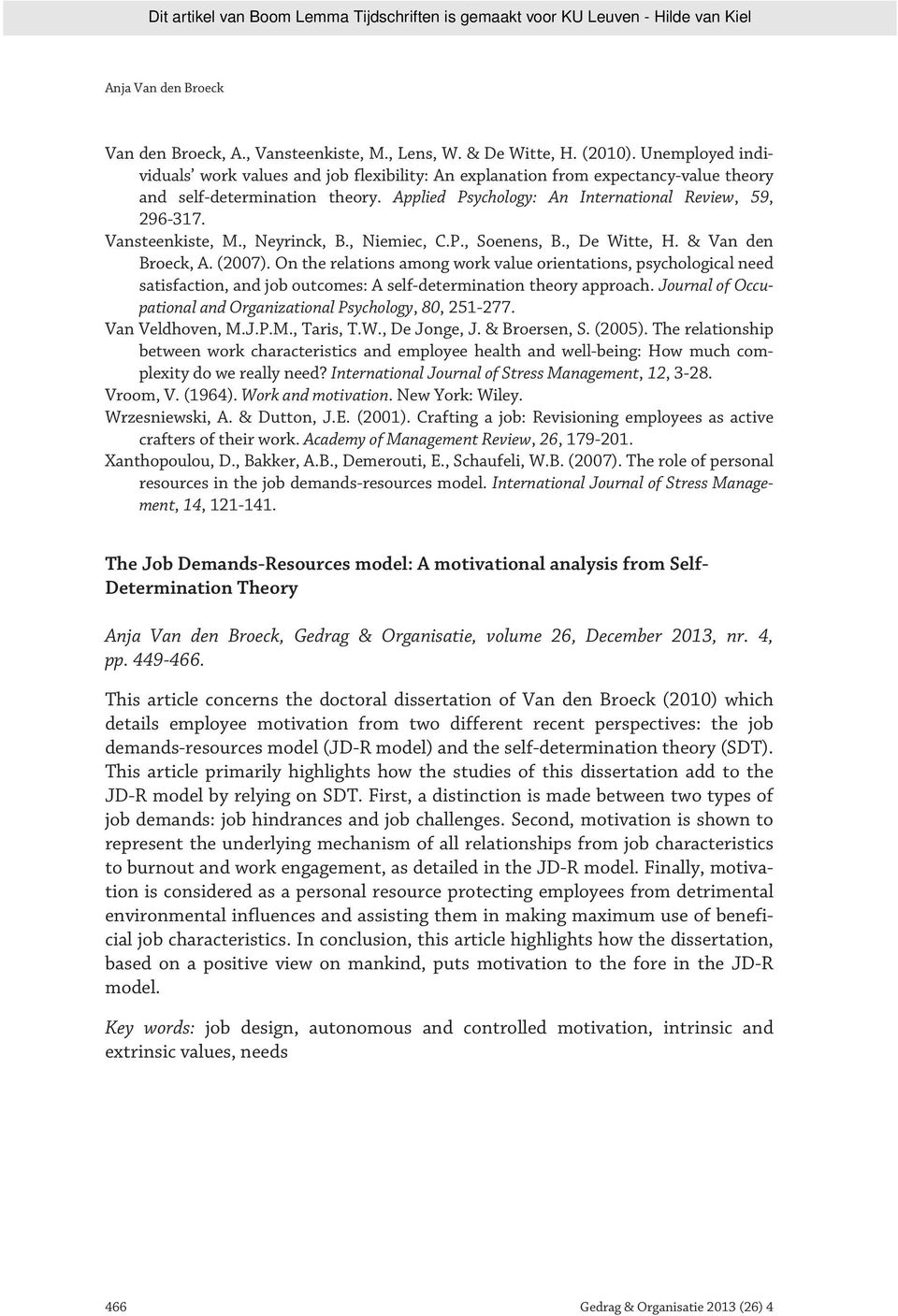 Vansteenkiste, M., Neyrinck, B., Niemiec, C.P., Soenens, B., De Witte, H. & Van den Broeck, A. (2007).