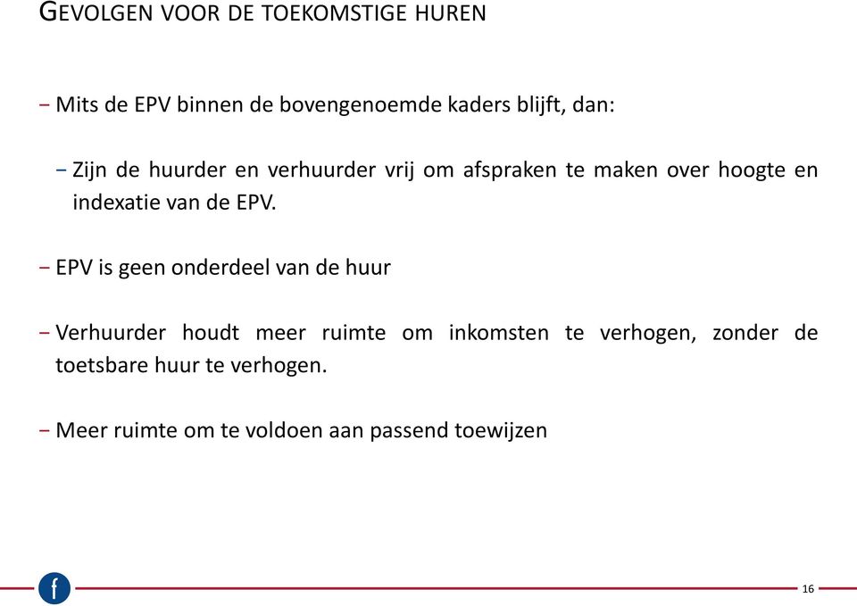 EPV. EPV is geen onderdeel van de huur Verhuurder houdt meer ruimte om inkomsten te