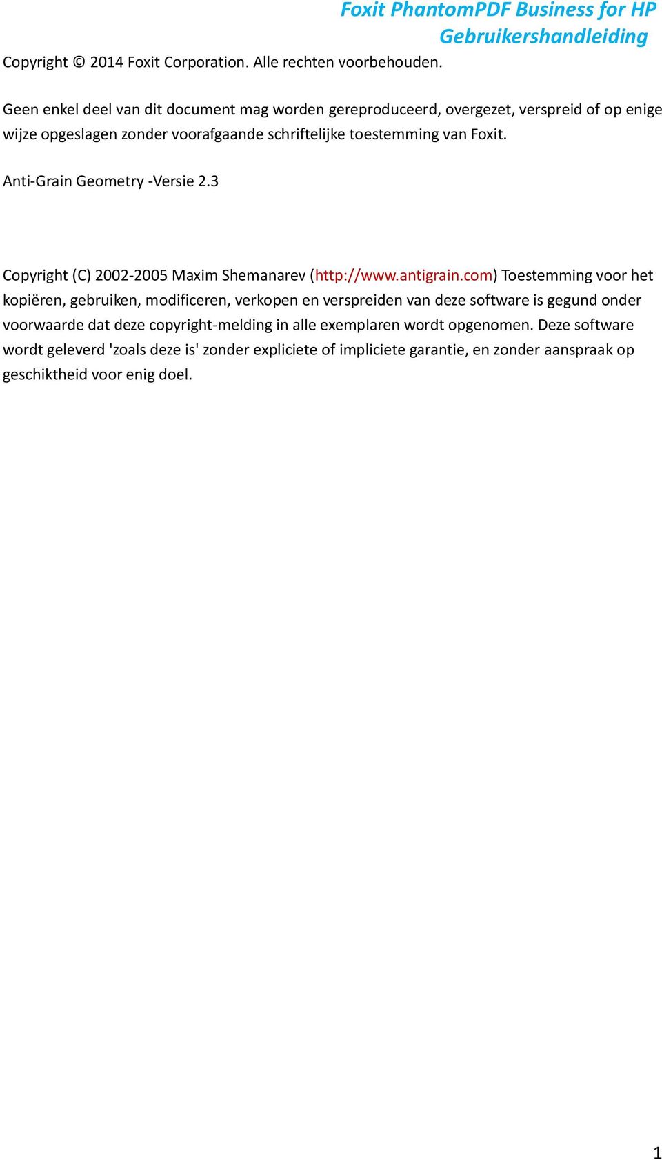 Foxit. Anti-Grain Geometry -Versie 2.3 Copyright (C) 2002-2005 Maxim Shemanarev (http://www.antigrain.