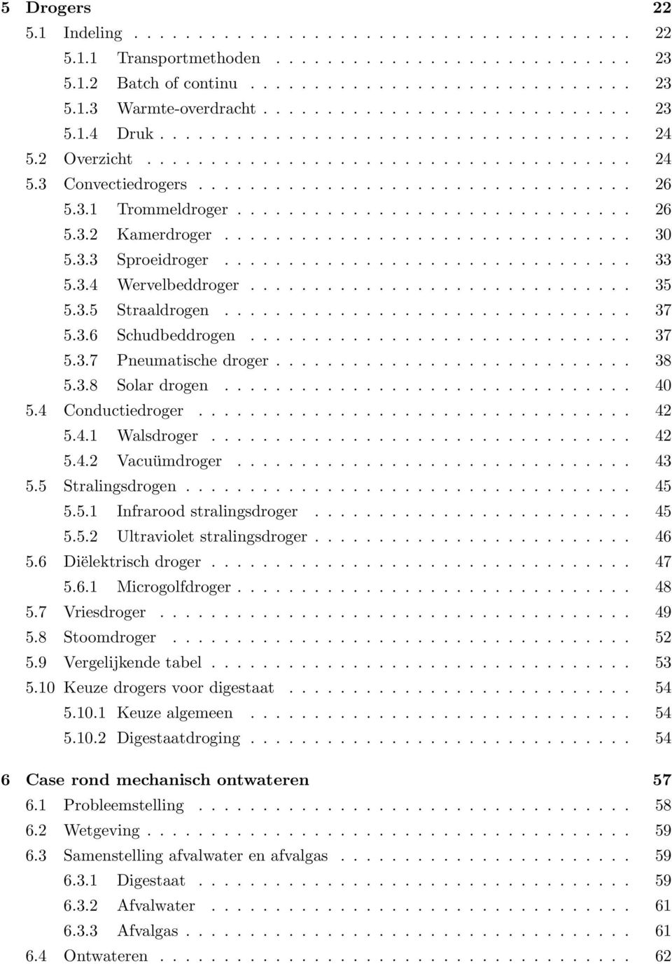 .............................. 26 5.3.2 Kamerdroger................................ 30 5.3.3 Sproeidroger................................ 33 5.3.4 Wervelbeddroger.............................. 35 5.3.5 Straaldrogen.