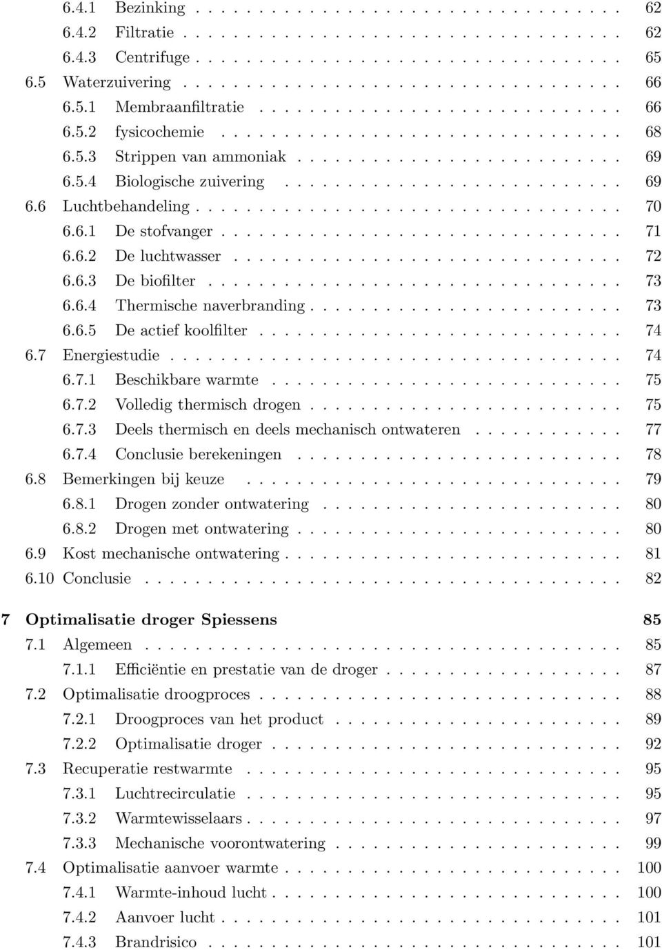 ................................. 70 6.6.1 De stofvanger................................ 71 6.6.2 De luchtwasser............................... 72 6.6.3 De biofilter................................. 73 6.