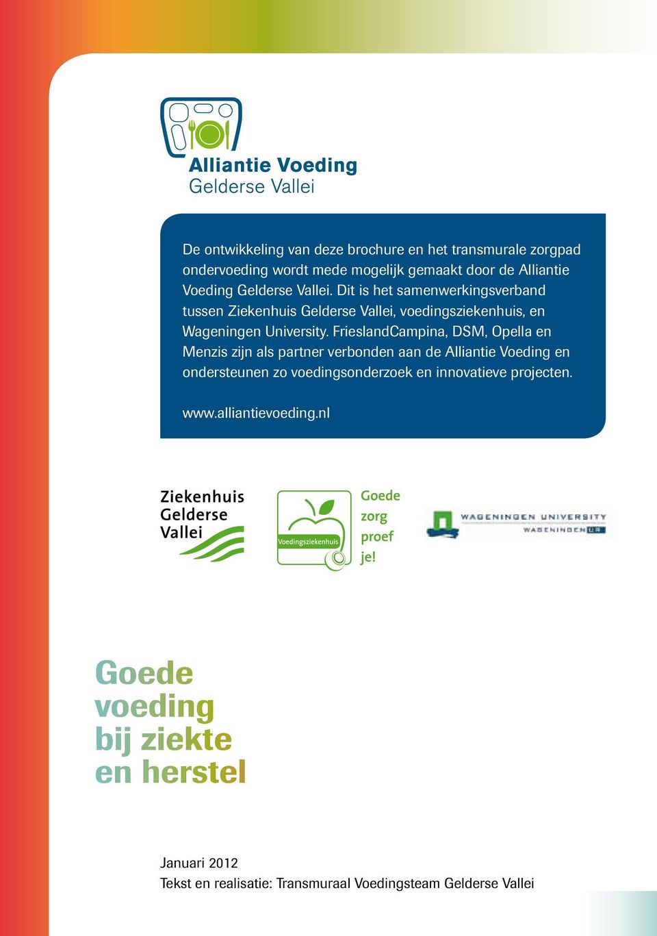FrieslandCampina, DSM, Opella en Menzis zijn als partner verbonden aan de Alliantie Voeding en ondersteunen zo voedingsonderzoek en