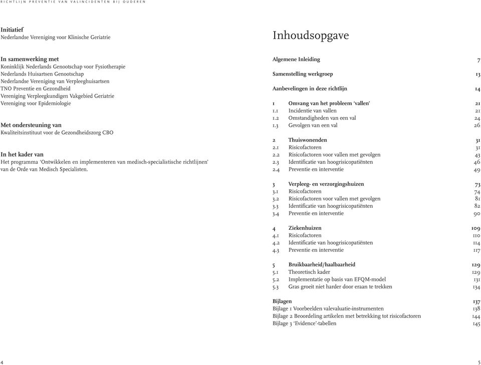 Gezondheidszorg CBO In het kader van Het programma Ontwikkelen en implementeren van medisch-specialistische richtlijnen van de Orde van Medisch Specialisten.