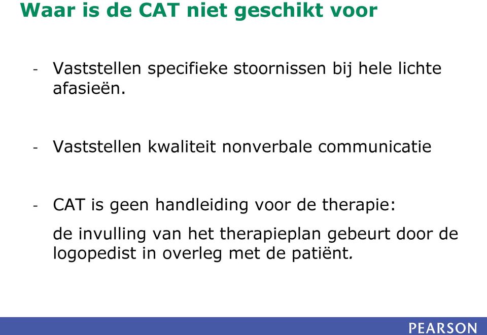 - Vaststellen kwaliteit nonverbale communicatie - CAT is geen