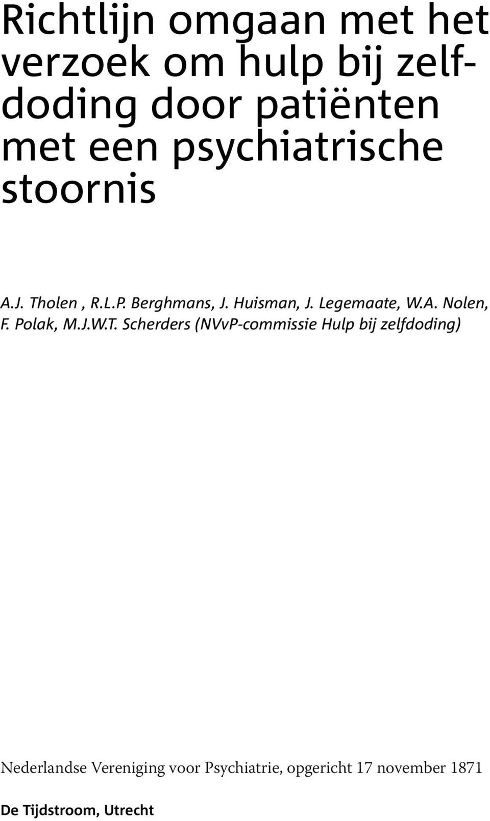 Legemaate, W.A. Nolen, F. Polak, M.J.W.T.