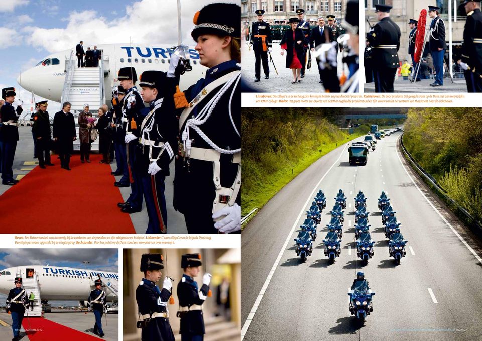 Onder: Het groot motor ere-escorte van de KMar begeleidde president Gül en zijn vrouw vanuit het centrum van Maastricht naar de luchthaven.