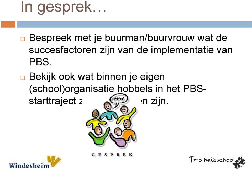 PBS. Bekijk ook wat binnen je eigen