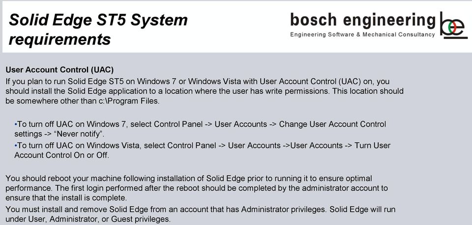 To turn off UAC on Windows 7, select Control Panel -> User Accounts -> Change User Account Control settings -> Never notify.