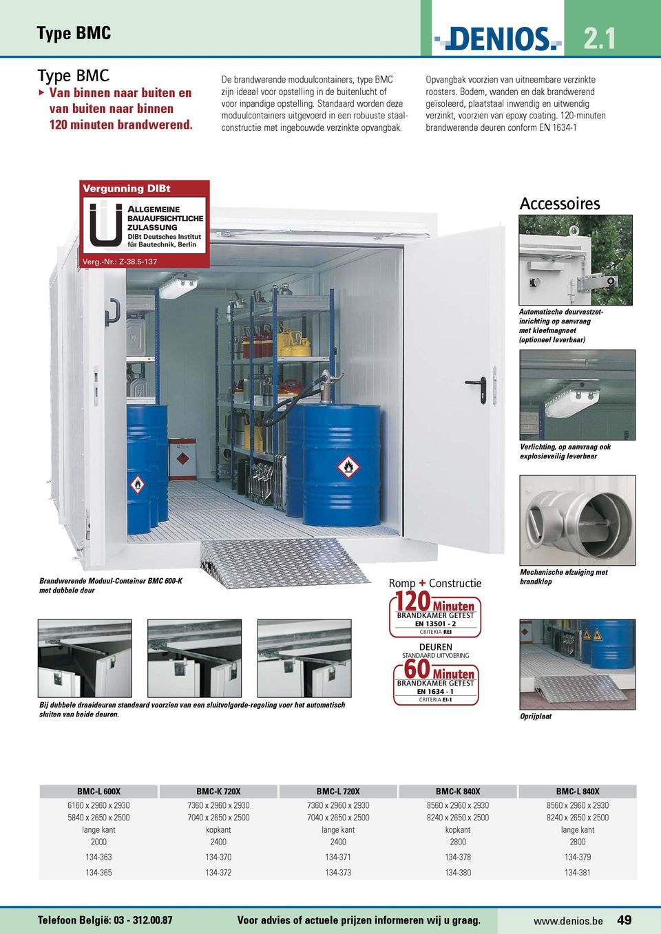 Standaard worden deze moduulcontainers uitgevoerd in een robuuste staalconstructie met ingebouwde verzinkte opvangbak. 2.1 Opvangbak voorzien van uitneembare verzinkte roosters.