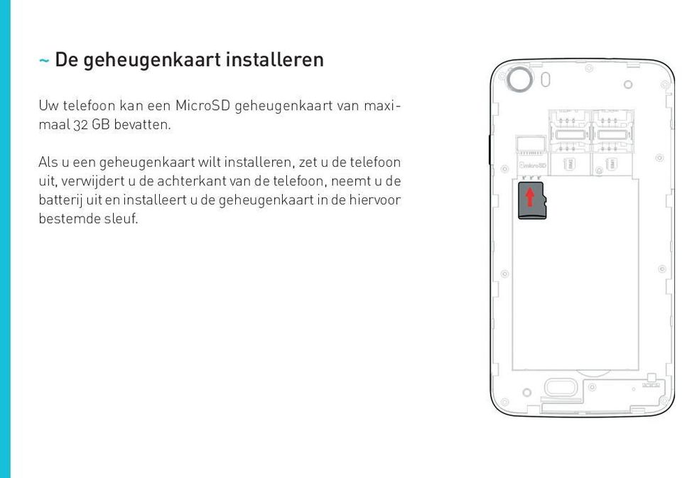 Als u een geheugenkaart wilt installeren, zet u de telefoon uit,