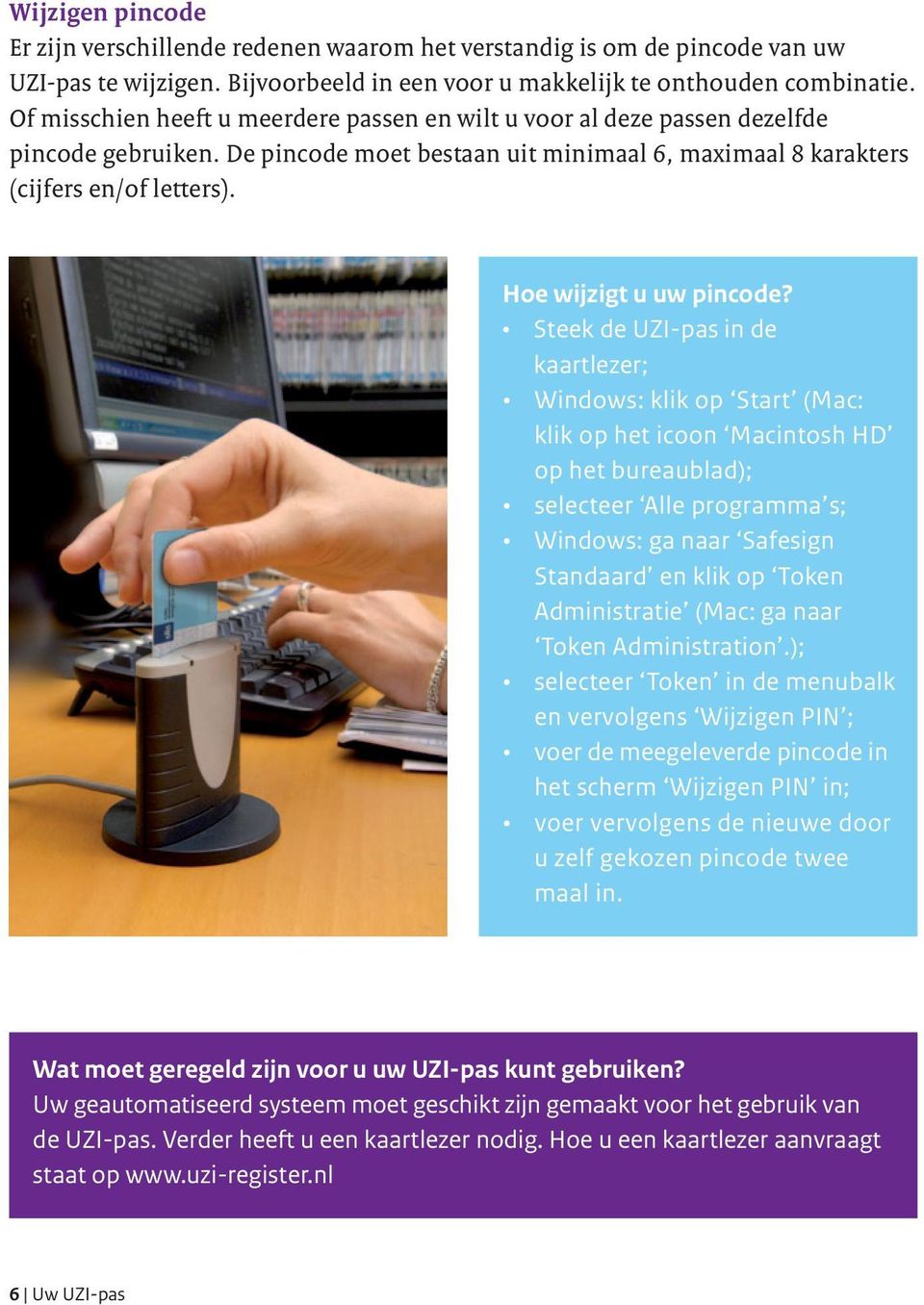 Hoe wijzigt u uw pincode?