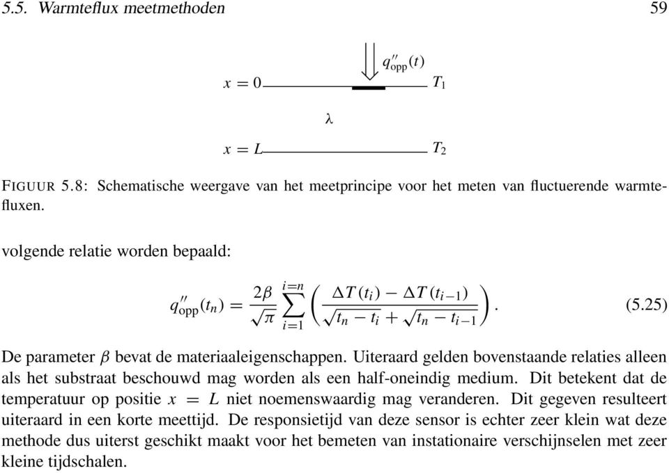 Uiteraard gelden bovenstaande relaties alleen als het substraat beschouwd mag worden als een half-oneindig medium.