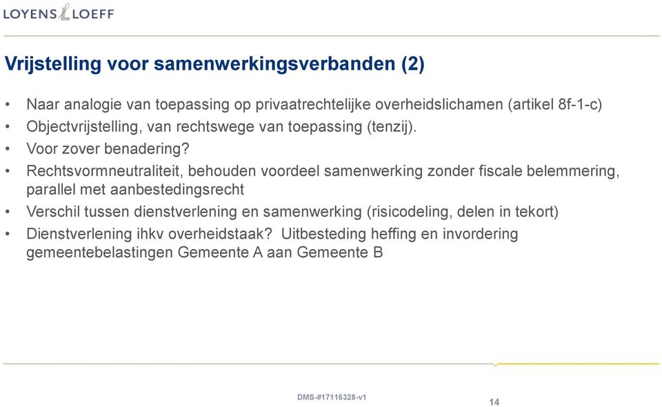 Rechtsvormneutraliteit, behouden voordeel samenwerking zonder fiscale belemmering, parallel met aanbestedingsrecht Verschil tussen