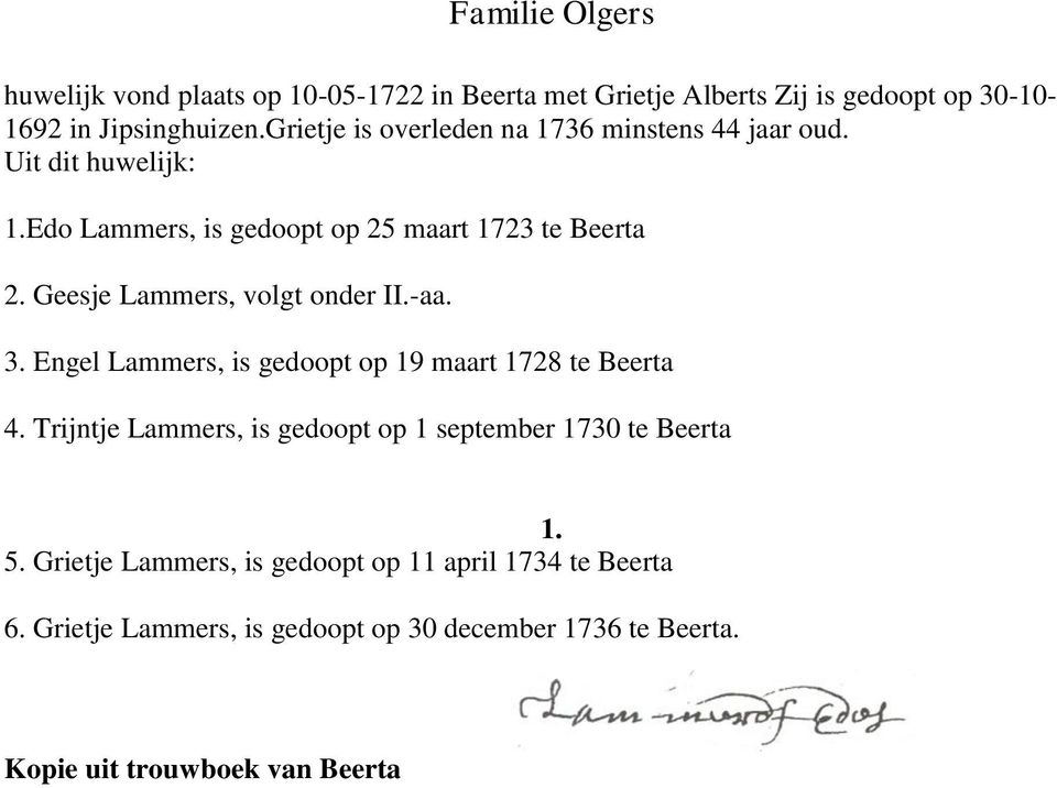 Geesje Lammers, volgt onder II.-aa. 3. Engel Lammers, is gedoopt op 19 maart 1728 te Beerta 4.
