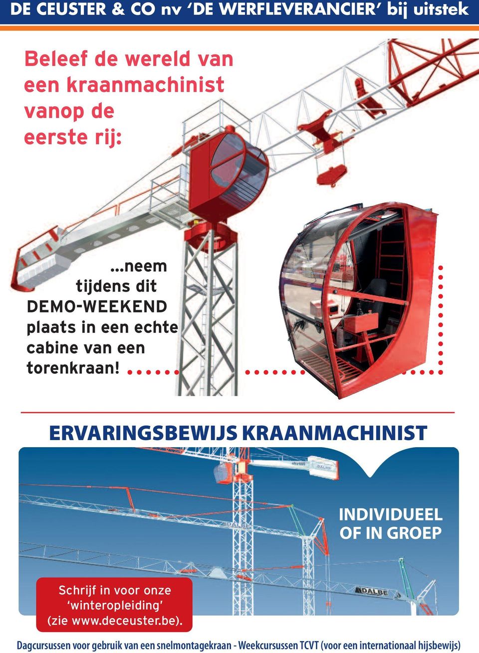 ERVARINGSBEWIJS KRAANMACHINIST INDIVIDUEEL OF IN GROEP Schrijf in voor onze winteropleiding (zie www.