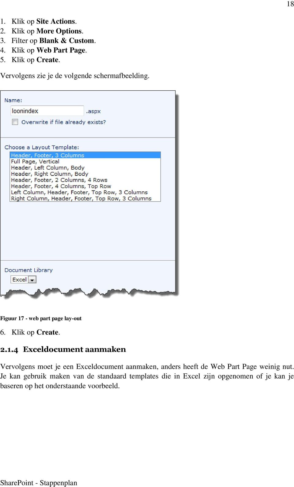 1.4 Exceldocument aanmaken Vervolgens moet je een Exceldocument aanmaken, anders heeft de Web Part Page weinig nut.