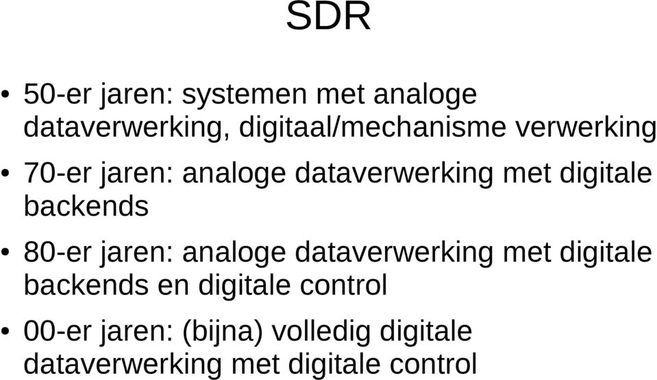 80-er jaren: analoge dataverwerking met digitale backends en digitale