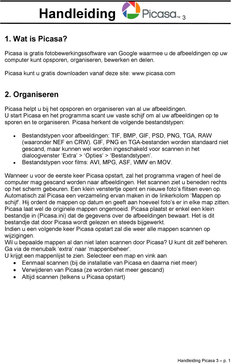 U start Picasa en het programma scant uw vaste schijf om al uw afbeeldingen op te sporen en te organiseren.