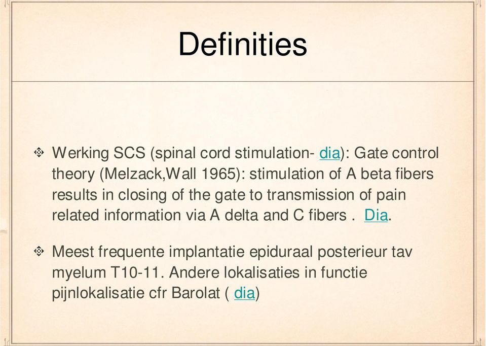 related information via A delta and C fibers. Dia.