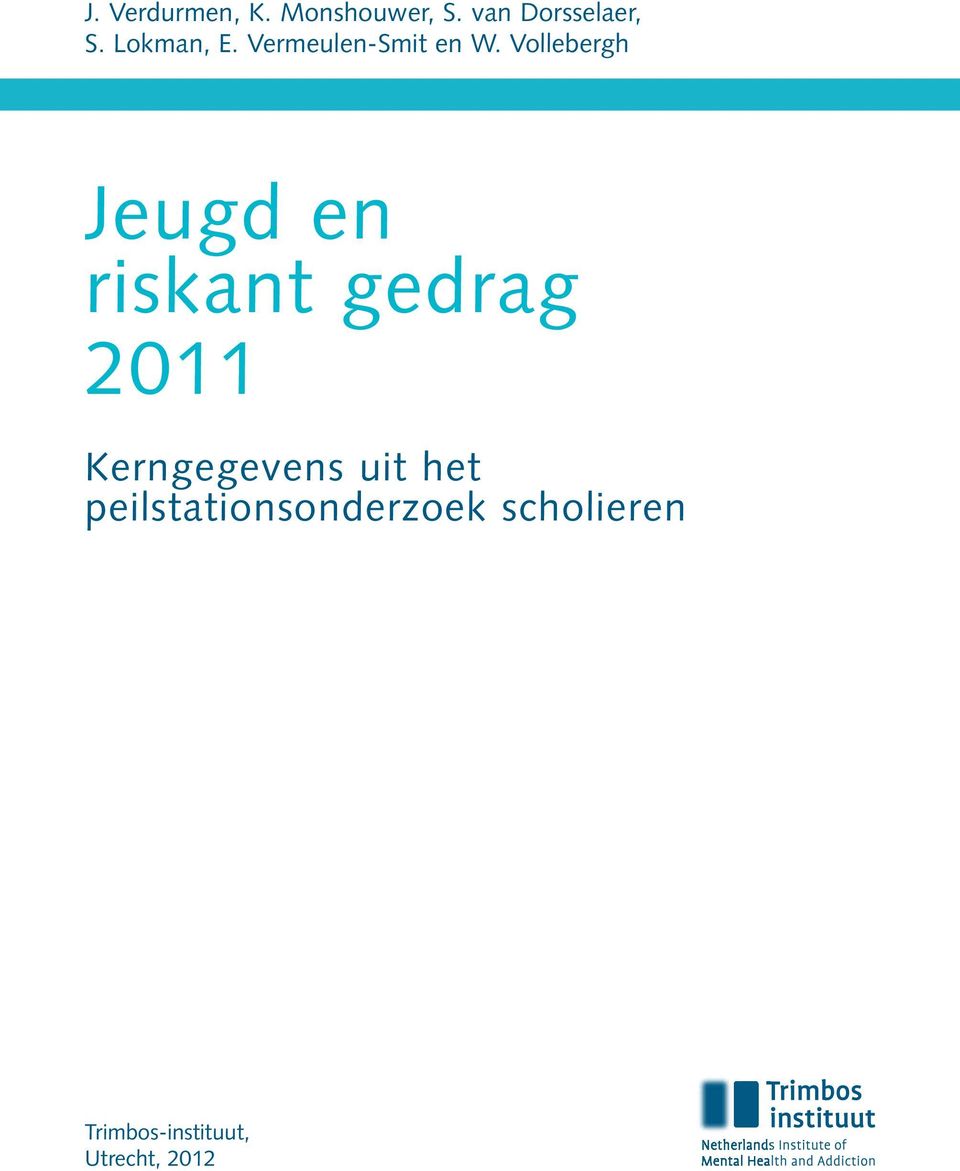 Vollebergh Jeugd en riskant gedrag 2011 Kerngegevens