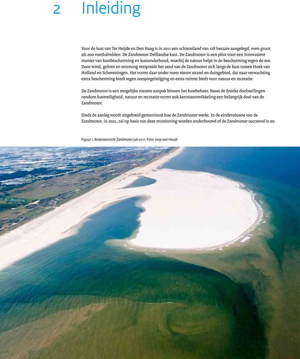 Door wind, golven en stroming verspreidt het zand van de Zandmotor zich langs de kust tussen Hoek van Holland en Scheveningen.
