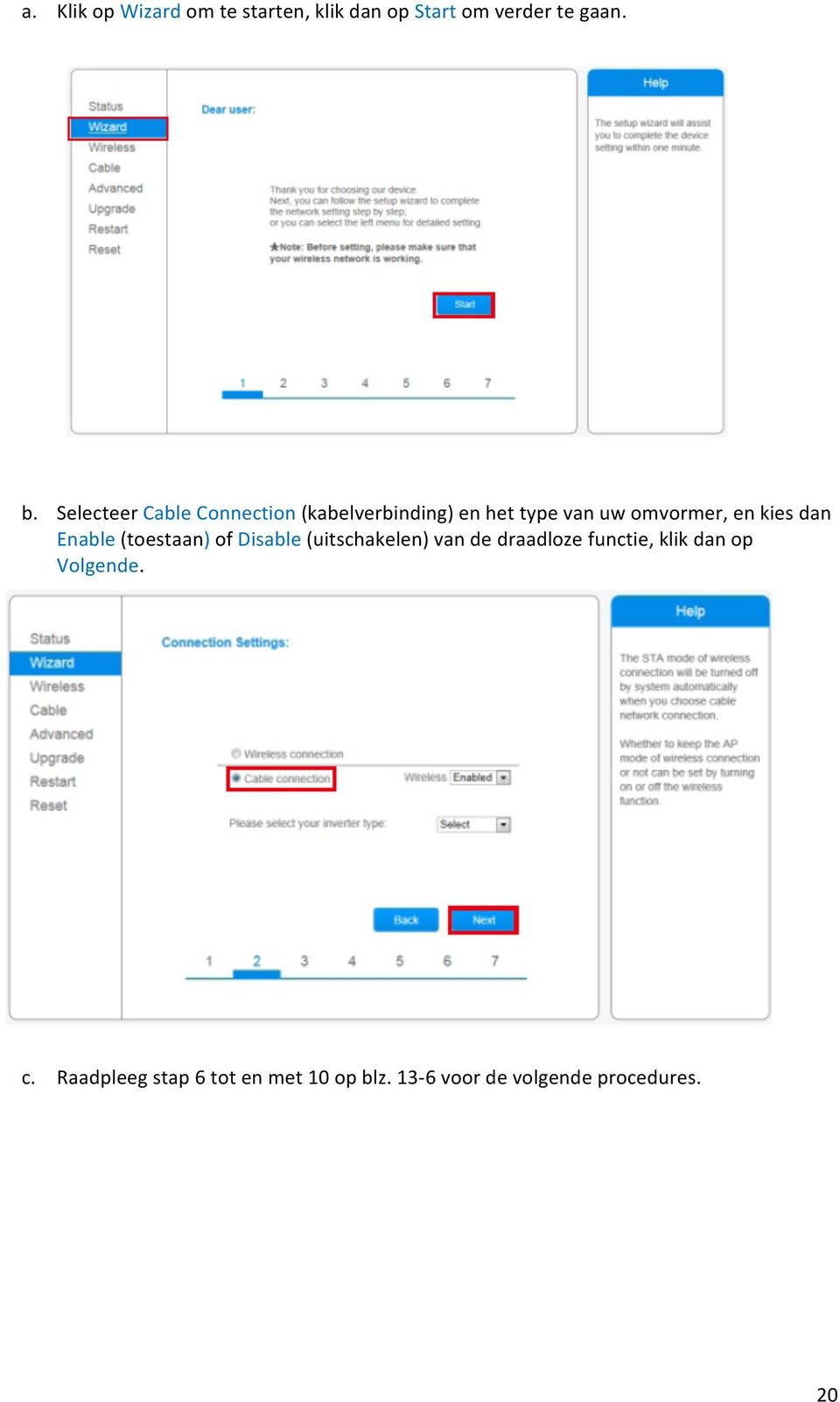 dan Enable (toestaan) of Disable (uitschakelen) van de draadloze functie, klik dan