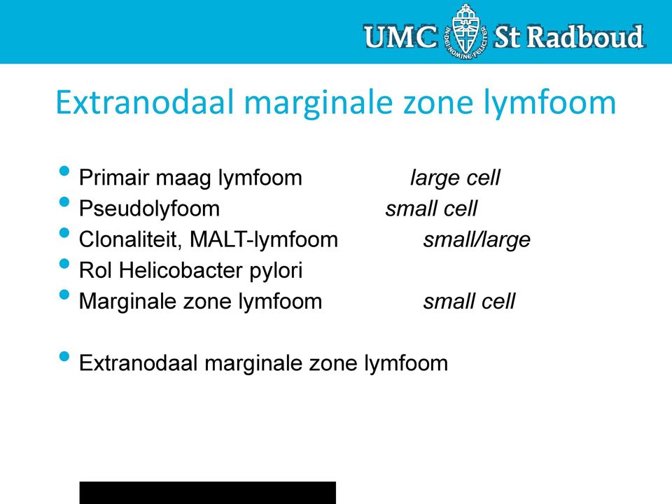 pylori Marginale zone lymfoom large cell small cell