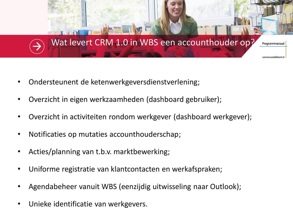 in activiteiten rondom werkgever (dashboard werkgever); Notificaties op mutaties accounthouderschap;