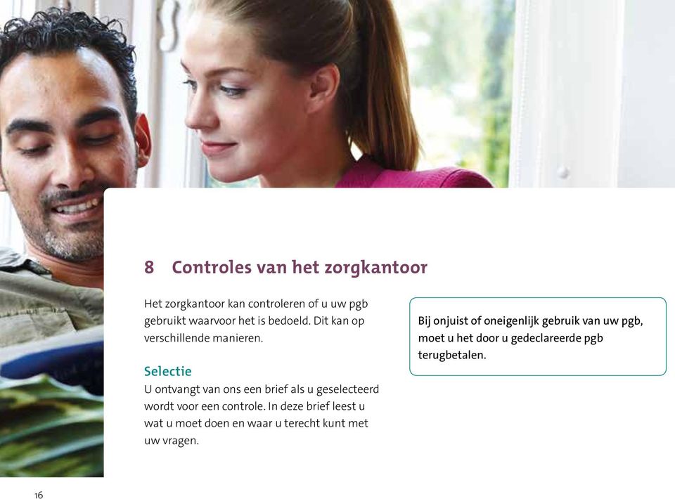 Selectie U ontvangt van ons een brief als u geselecteerd wordt voor een controle.