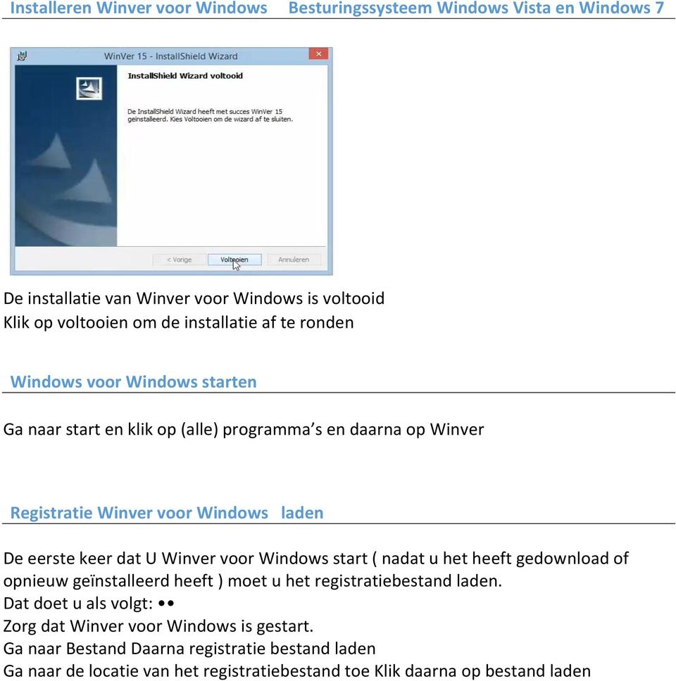 eerste keer dat U Winver voor Windows start ( nadat u het heeft gedownload of opnieuw geïnstalleerd heeft ) moet u het registratiebestand laden.