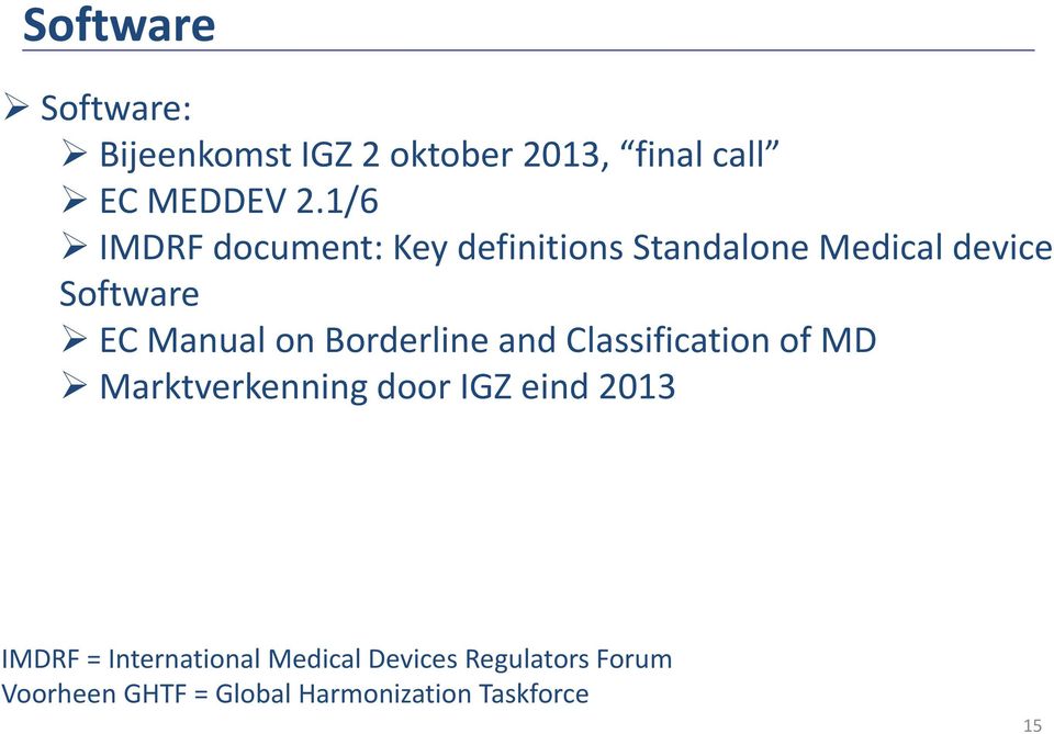 Borderline and Classification of MD Marktverkenning door IGZ eind 2013 IMDRF =