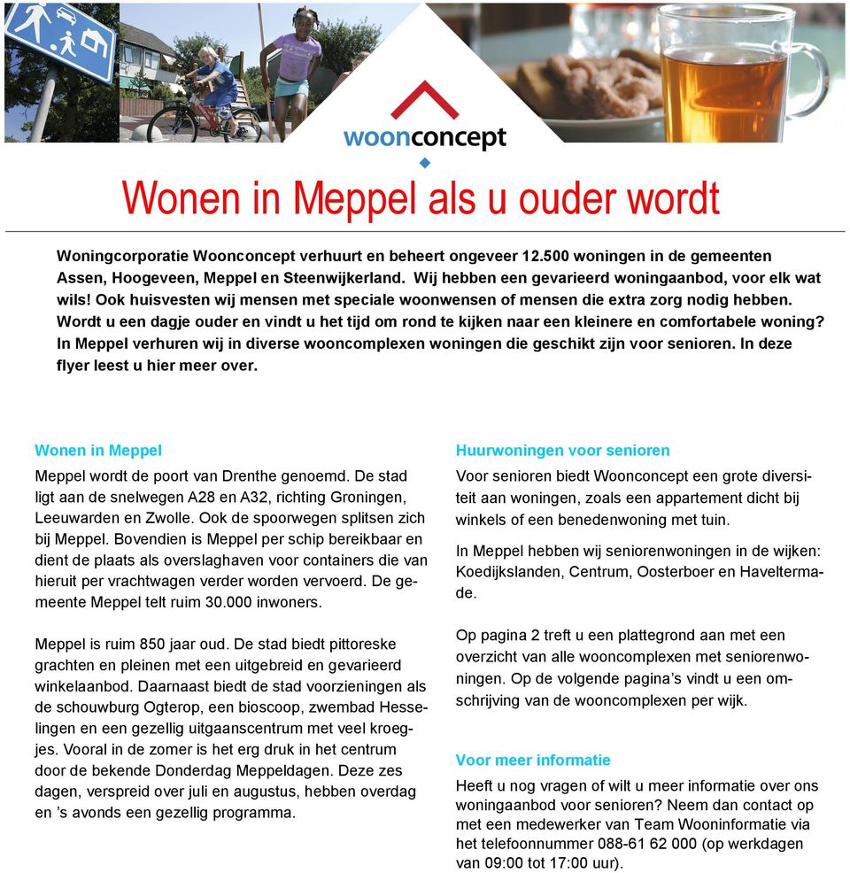 Wordt u een dagje ouder en vindt u het tijd om rond te kijken naar een kleinere en comfortabele woning? In Meppel verhuren wij in diverse wooncomplexen woningen die geschikt zijn voor senioren.