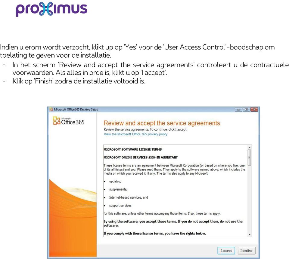 - In het scherm 'Review and accept the service agreements' controleert u de