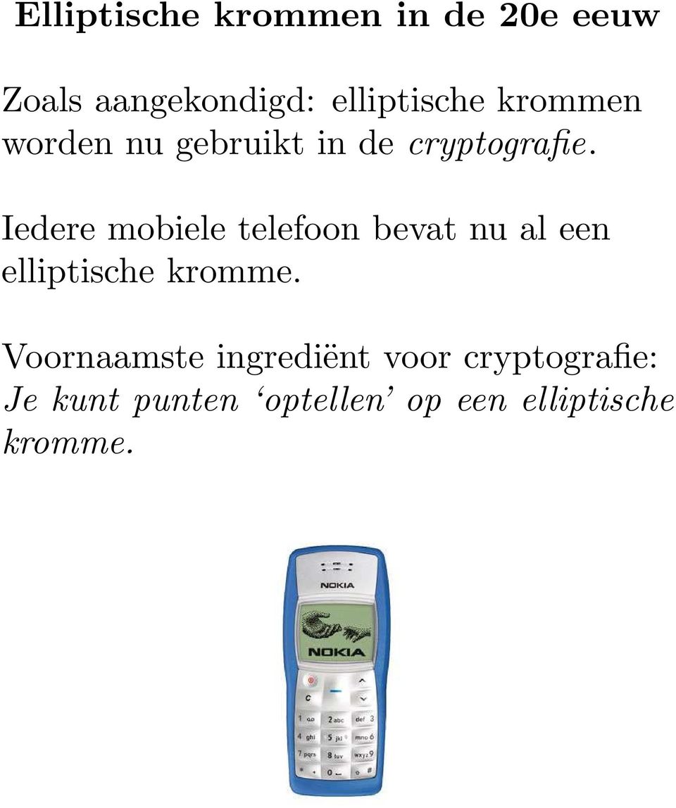 Iedere mobiele telefoon bevat nu al een elliptische kromme.