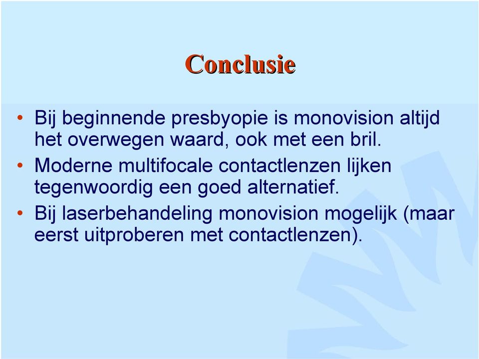 Moderne multifocale contactlenzen lijken tegenwoordig een goed