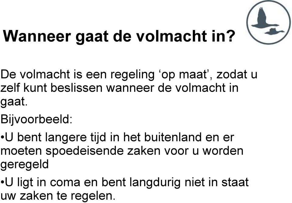 de volmacht in gaat.