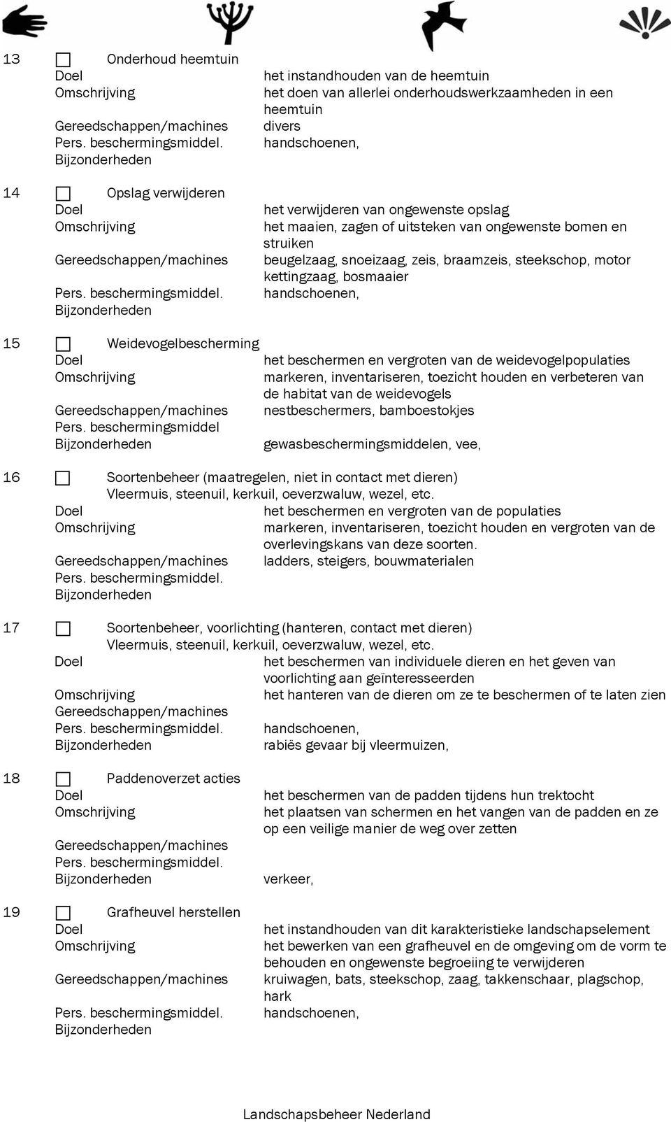 en vergroten van de weidevogelpopulaties markeren, inventariseren, toezicht houden en verbeteren van de habitat van de weidevogels nestbeschermers, bamboestokjes Pers.