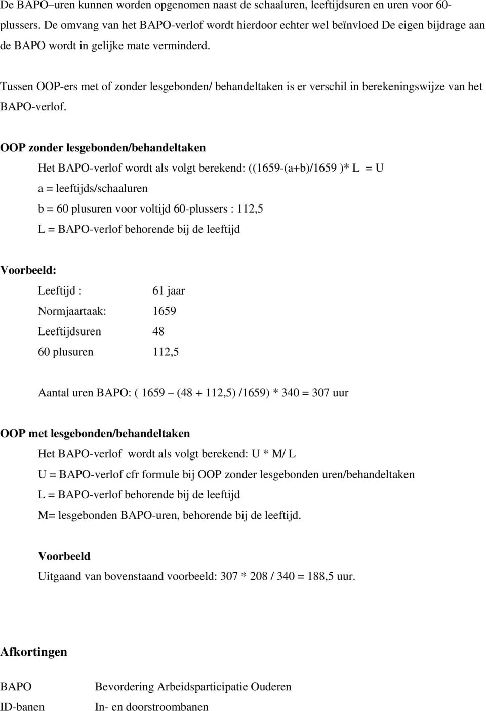 Tussen OOP-ers met of zonder lesgebonden/ behandeltaken is er verschil in berekeningswijze van het BAPO-verlof.