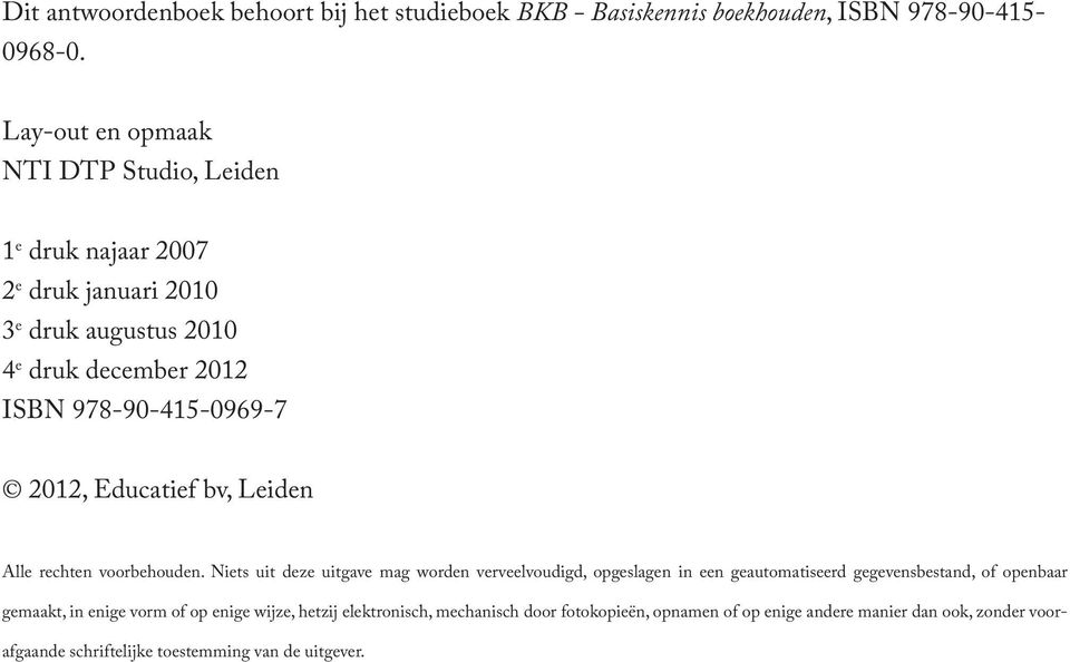 2012, Educatief bv, Leiden Alle rechten voorbehouden.