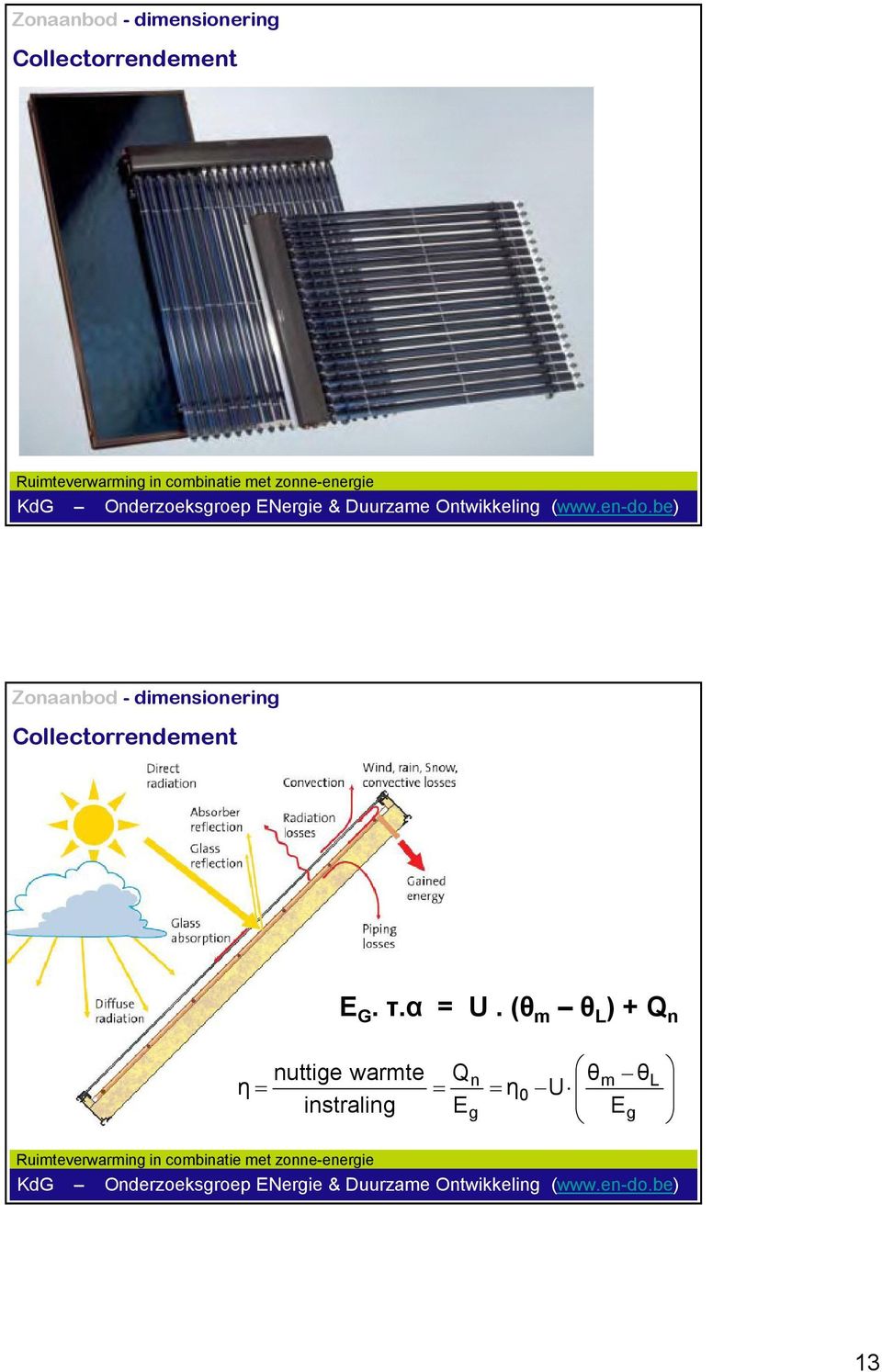 (θ m θ L ) + Q n η= nuttige warmte instraling