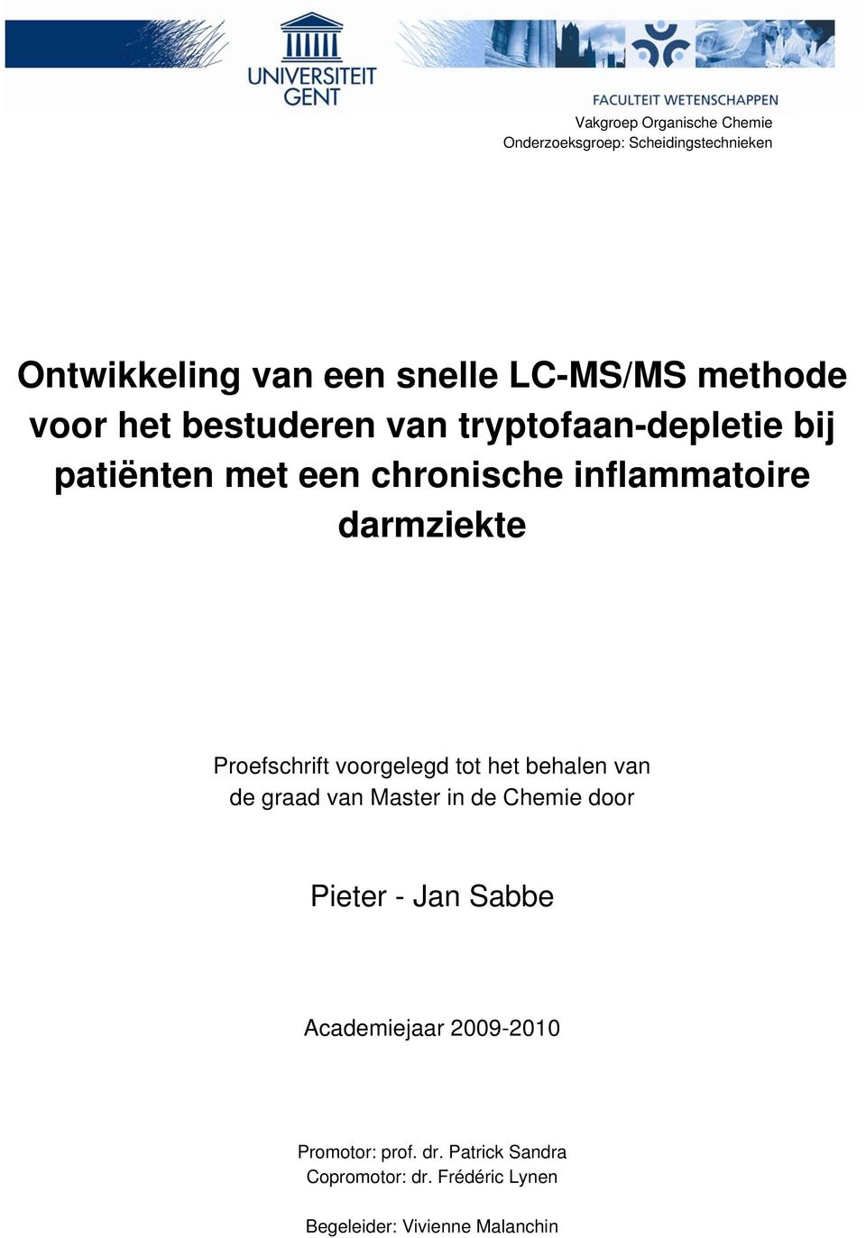 darmziekte Proefschrift voorgelegd tot het behalen van de graad van Master in de Chemie door Pieter - Jan