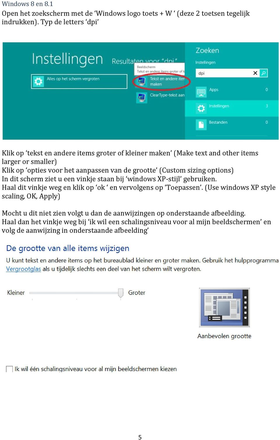 (Custom sizing options) In dit scherm ziet u een vinkje staan bij windows XP-stijl gebruiken. Haal dit vinkje weg en klik op ok en vervolgens op Toepassen.