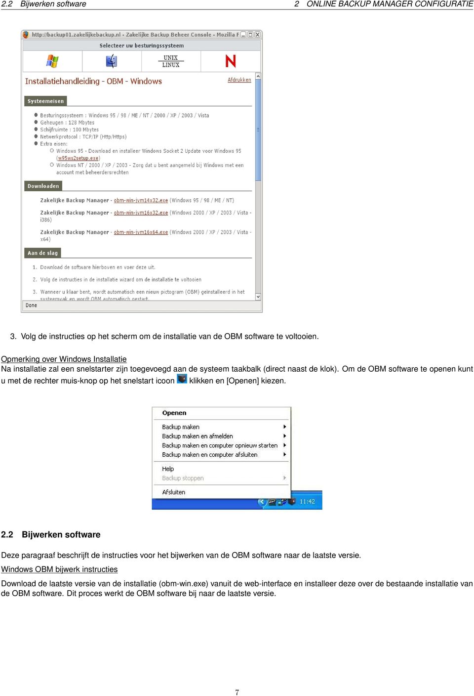 Om de OBM software te openen kunt u met de rechter muis-knop op het snelstart icoon klikken en [Openen] kiezen. 2.