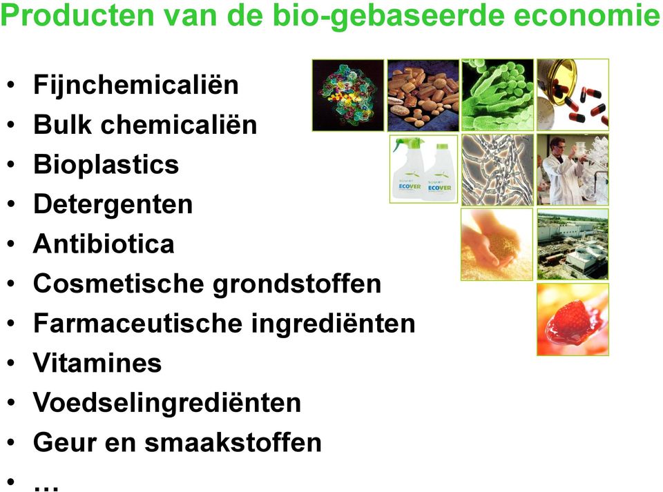 Detergenten Antibiotica Cosmetische grondstoffen