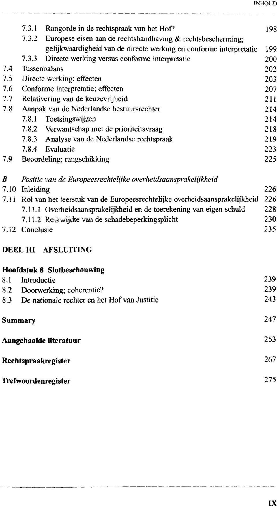 8.2 Verwantschap met de prioriteitsvraag 218 7.8.3 Analyse van de Nederlandse rechtspraak 219 7.8.4 Evaluatie 223 7.