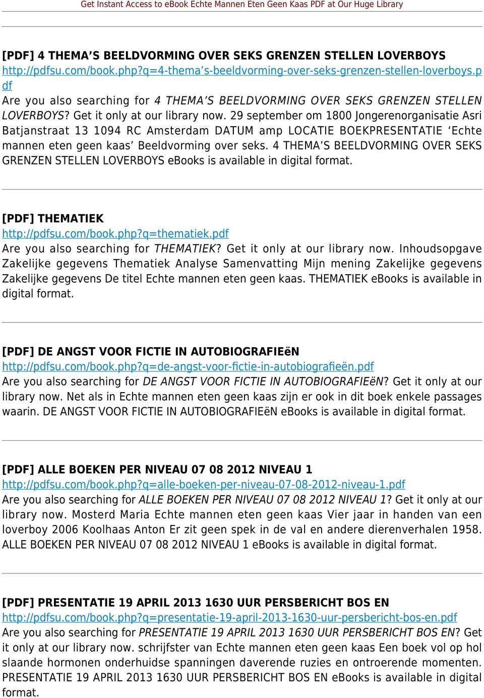 29 september om 1800 Jongerenorganisatie Asri Batjanstraat 13 1094 RC Amsterdam DATUM amp LOCATIE BOEKPRESENTATIE Echte mannen eten geen kaas Beeldvorming over seks.